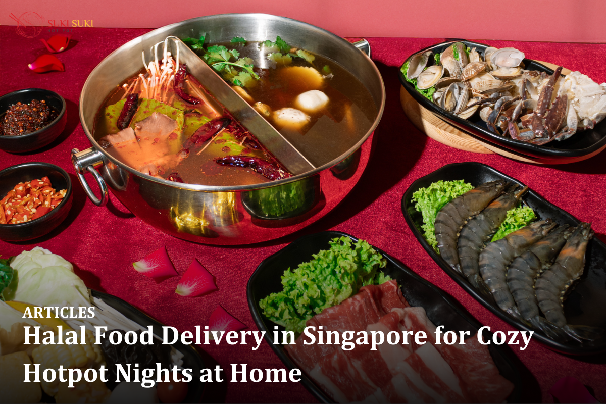 Halal Food Delivery in Singapore for Cozy Hotpot Nights at Home