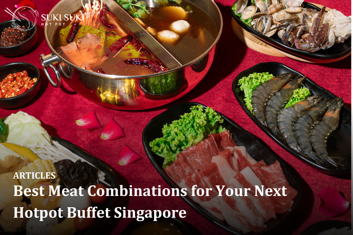 Best Meat Combinations for Your Next Hotpot Buffet Singapore