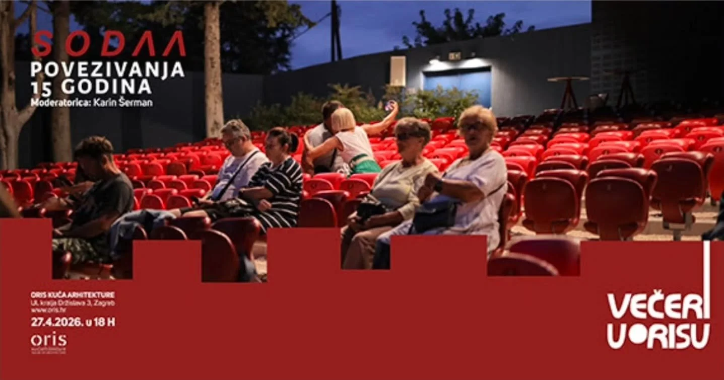 SODAA

POVEZIVANJA
15 godina arhitektonske prakse

izložba i predavanje

ORIS KUĆA ARHITEKTURE / 27. TRAVNJA 2026. / 18 sati

Pridružite nam se u ponedjeljak, 27. travnja 2026., s početkom u 18 sati na Večerima u Orisu, u sklopu kojih će Vedran Jukić