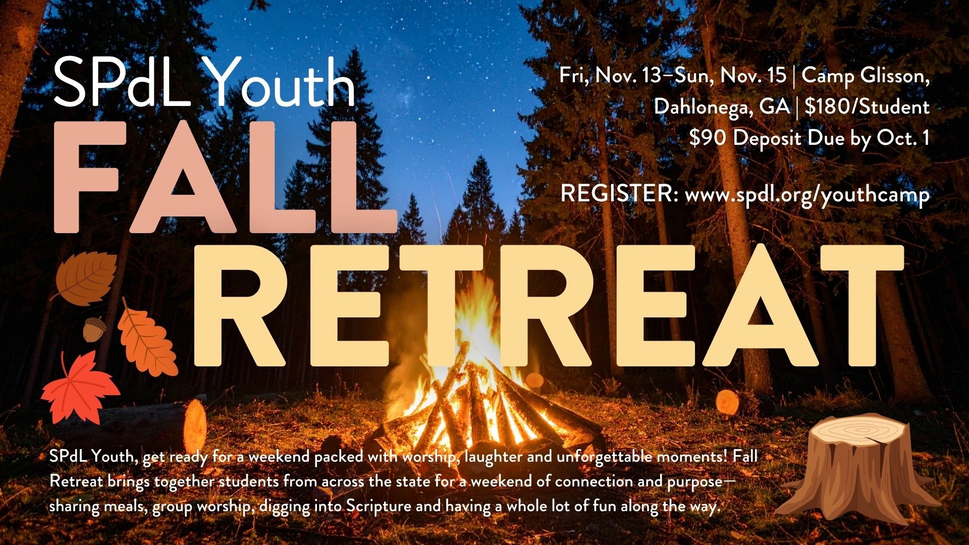SPdL Youth, get ready for a weekend packed with worship, laughter and unforgettable moments! Fall Retreat brings together students from across the state for a weekend of connection and purpose&mdash;sharing meals, group worship, digging into Scriptur