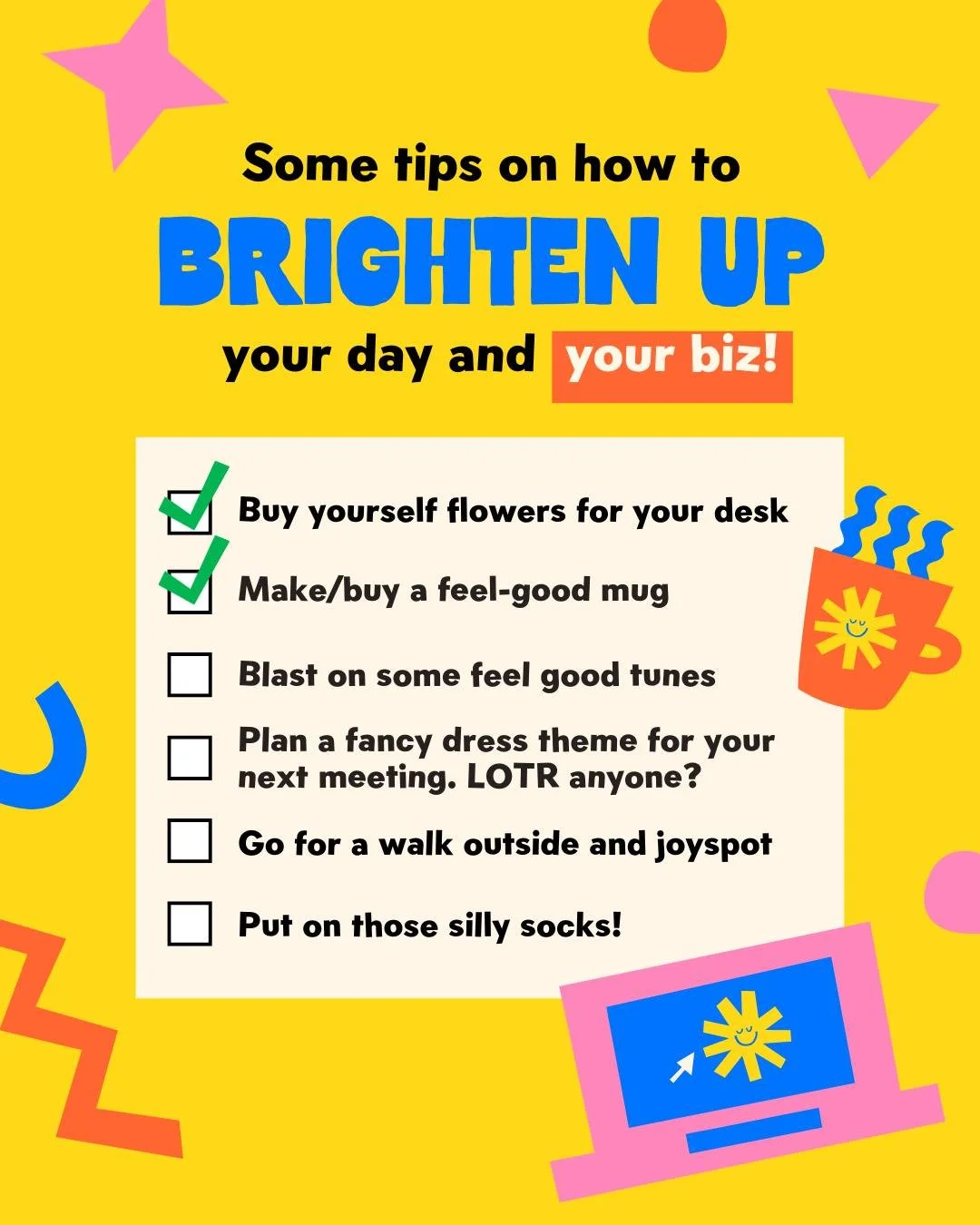 Oh go on, brighten up your day, why don't you!

Bringing a bit of joy into your day (especially when it's raining) is one of the ways I keep myself going as a solo biz owner 🕺

These little things might feel silly (what's wrong with that anyway!?), 