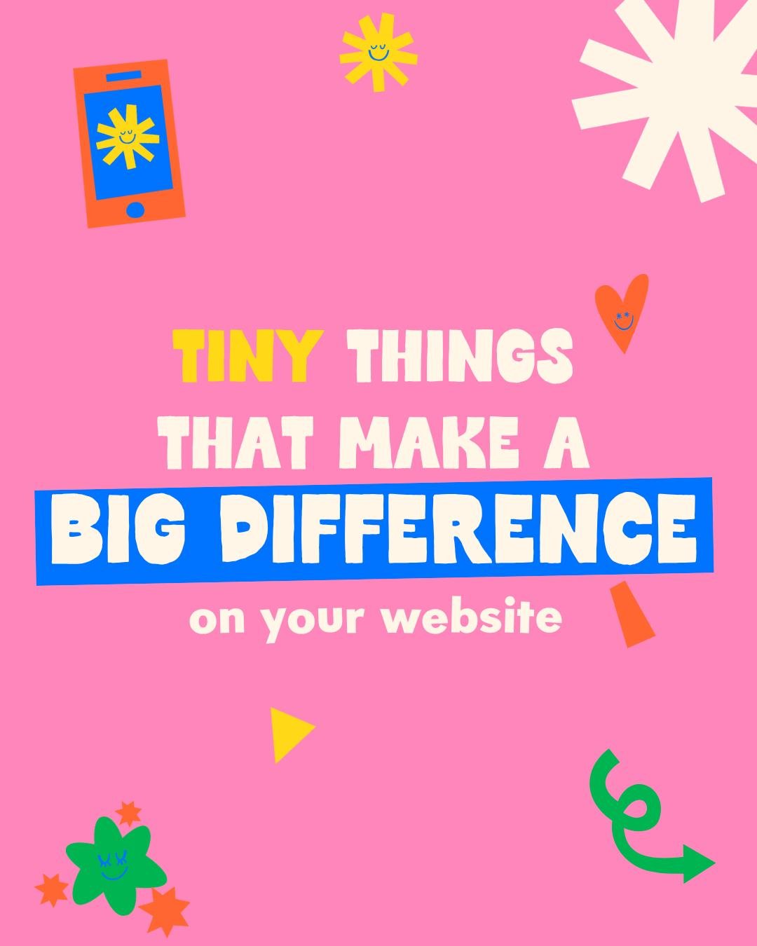 When you're creating your own small biz website, it's such a big project that it's easy to get stuck looking at the big picture...

But you've got to break it down! There are some little things that have a really big impact, and you need to give them