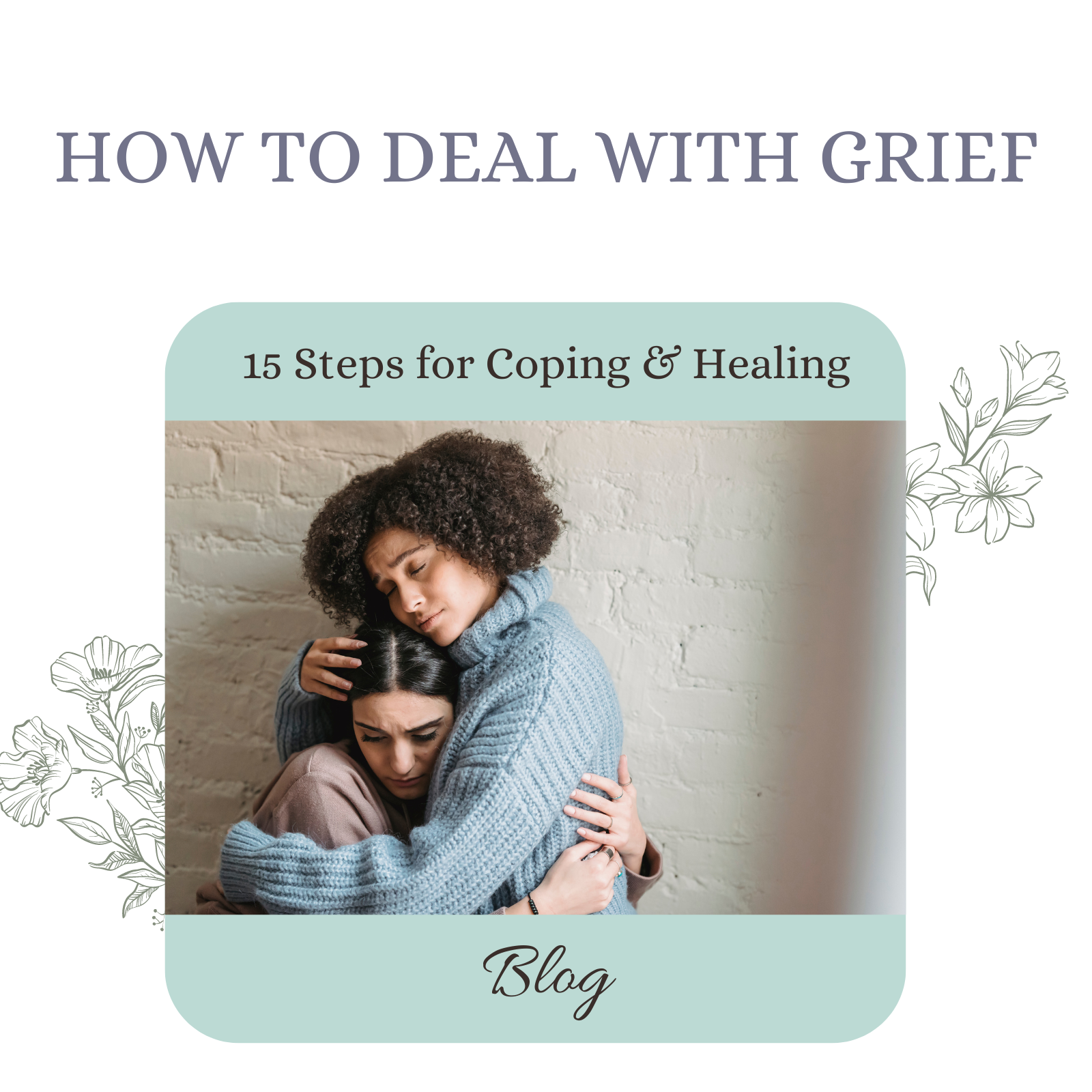 How to Deal with Grief: 15 Steps for Coping and Healing — Crystal Gilbert