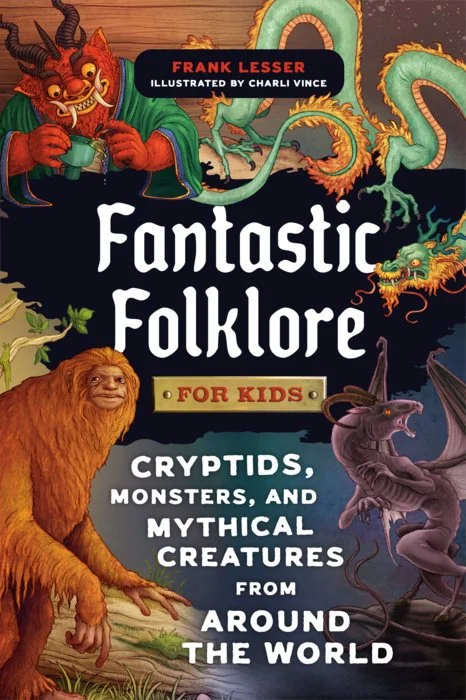 FANTASTIC FOLKLORE FOR KIDS - illustrated by Charli Vince.jpg