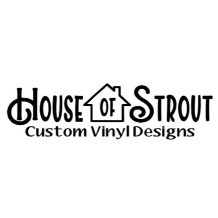 Logo with the words 'House of Strout Custom Vinyl Designs' featuring a stylized house outline.