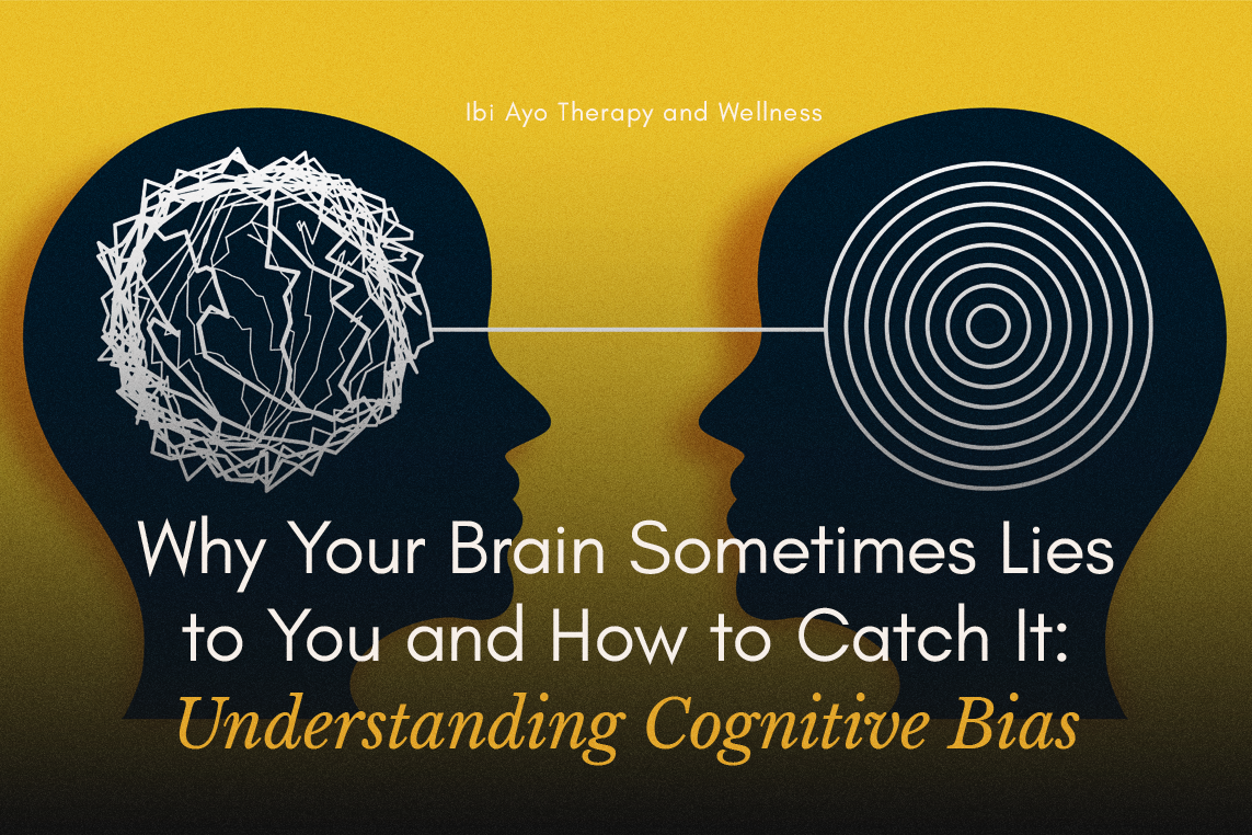 Why Your Brain Sometimes Lies to You: Understanding Cognitive Bias