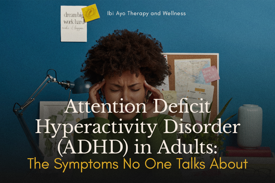 Attention Deficit Hyperactivity Disorder (ADHD) in Adults: TheSymptoms No One Talks About
