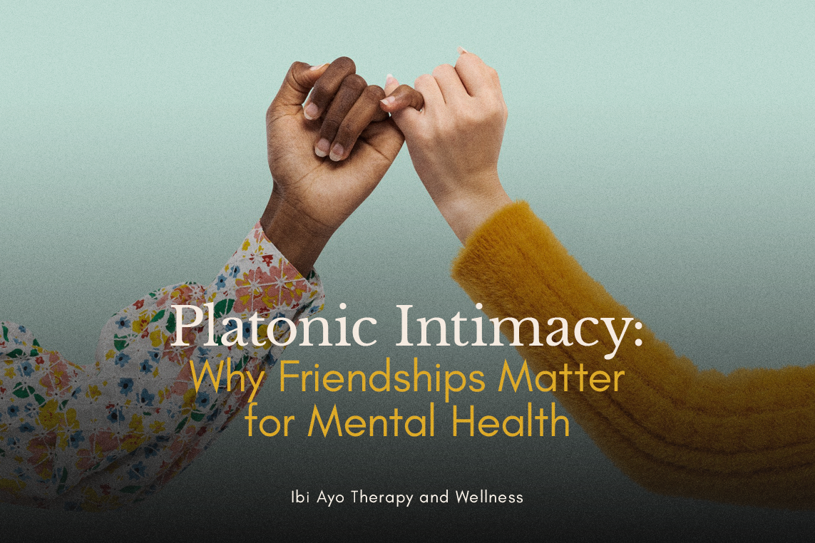 Platonic Intimacy: Why Friendships Matter for Mental Health