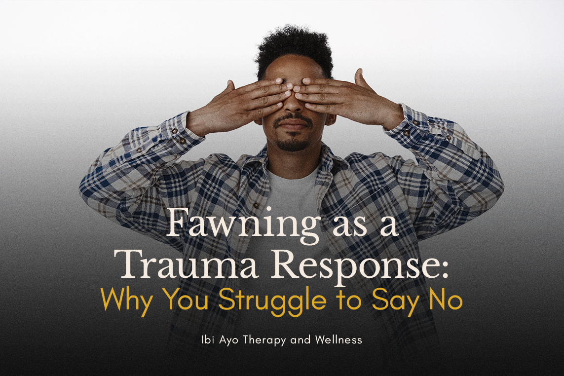 Fawning as a Trauma Response: Why You Struggle to Say No