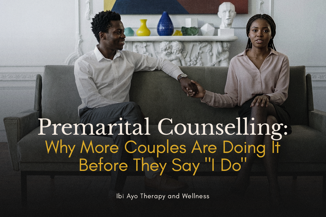 Premarital Counselling: Why More Couples Are Doing It Before They Say "I Do"