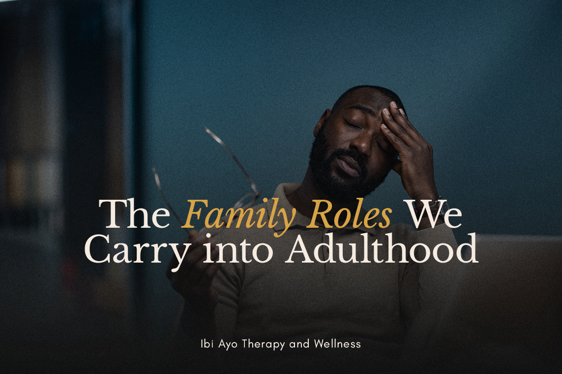 The Family Roles We Carry into Adulthood