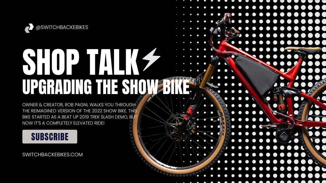 SHOP TALK | UPGRADING THE SHOW BIKE