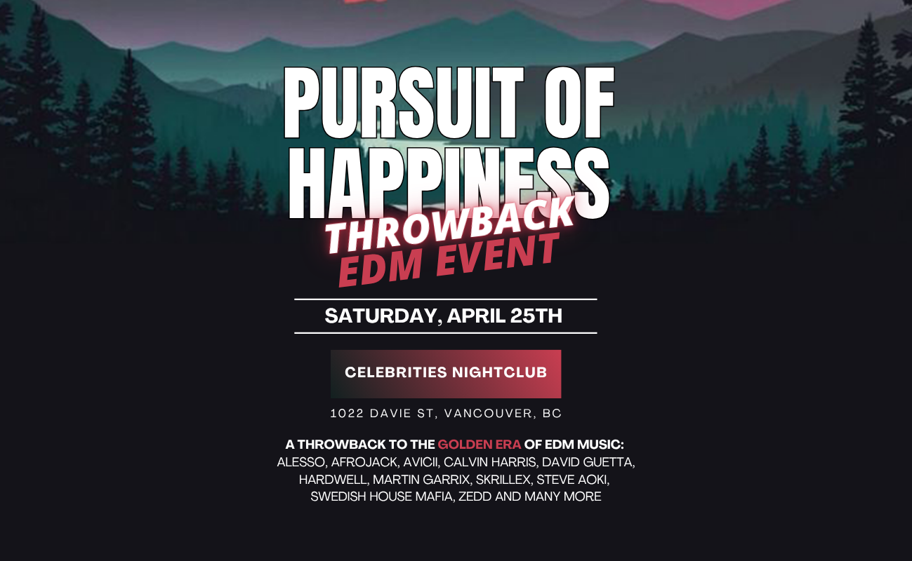 PURSUIT OF HAPPINESS - THROWBACK EDM EVENT