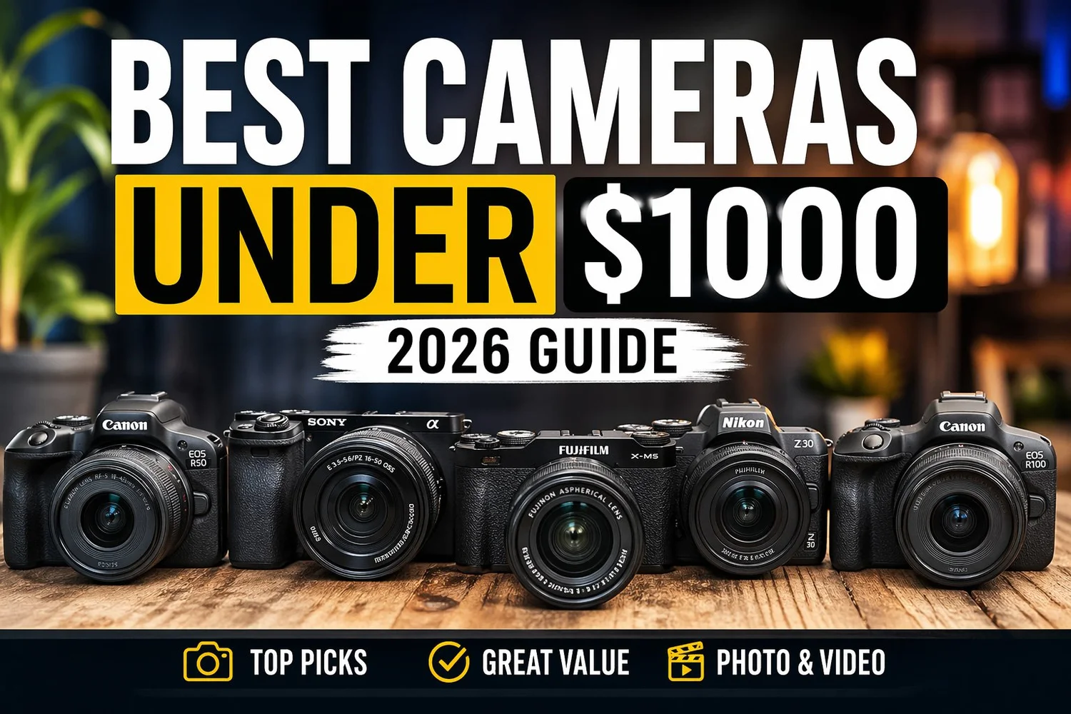 Best Cameras Under $1000 (2026 Buying Guide)