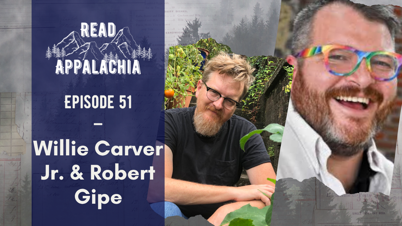 Ep. 54 | Conversations: Willie Edward Taylor Carver Jr. &amp; Robert Gipe