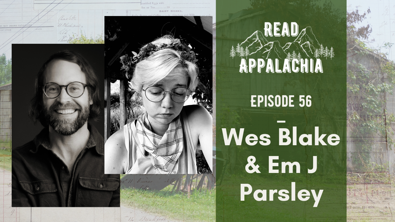 Ep. 56 | Conversations: Wes Blake &amp; Em J Parsley
