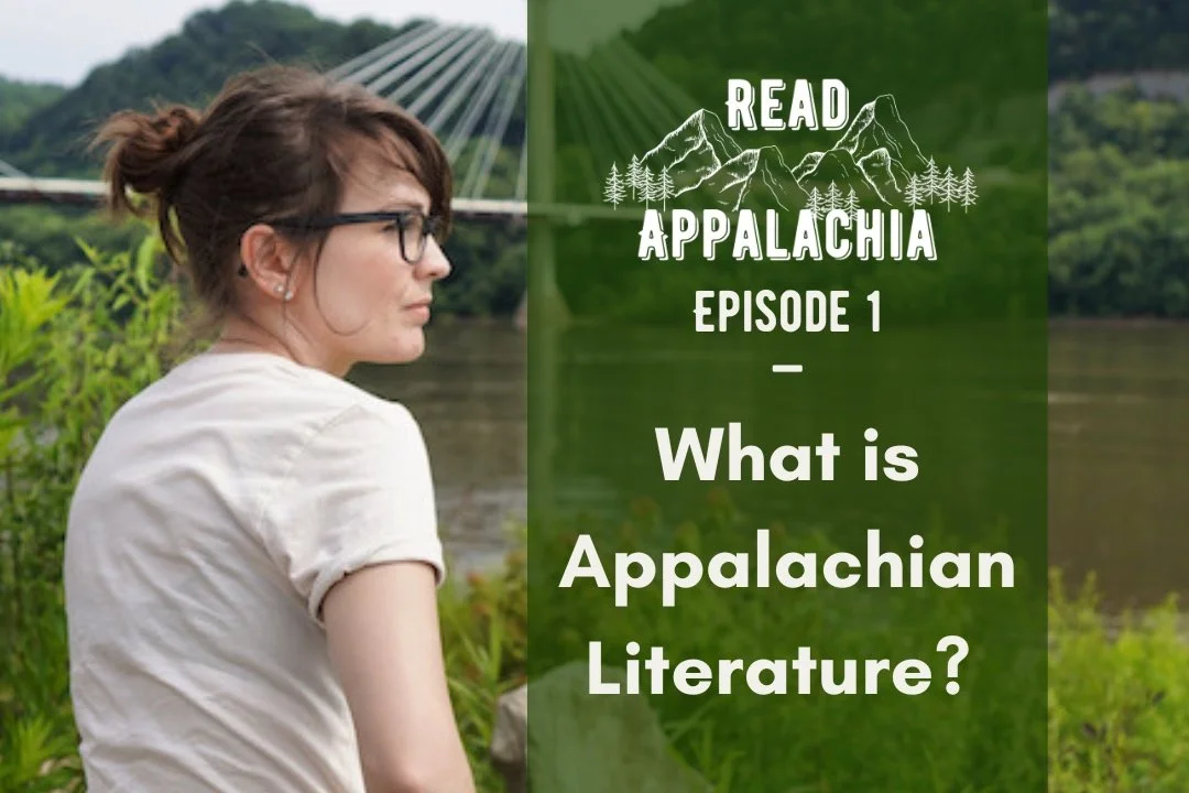 a graphic featuring a photo of Kendra, a white woman with brunette hair, sitting in from of the Ohio River. The Read Appalachia logo sits a the top of the photo, followed by the words "Episode One" and "What is Appalachian Literature?"