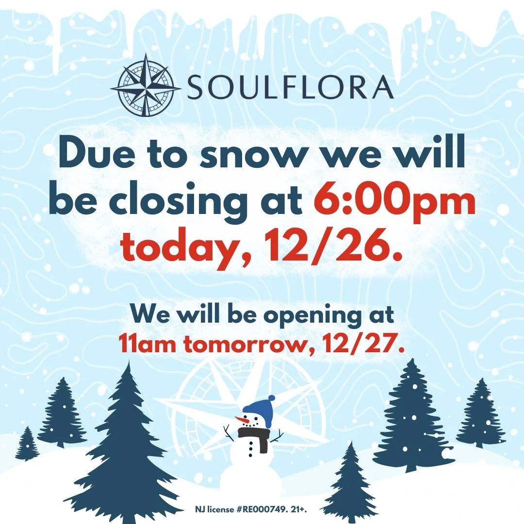 🚨 Important Update 🚨
Due to snow, SoulFlora will close today, December 26, at 6 PM.

Tomorrow, 12/27, we will open at 11 AM. Thank you for your understanding. Please drive safely.