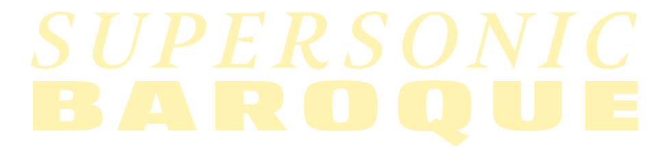 Supersonic BAROQUE