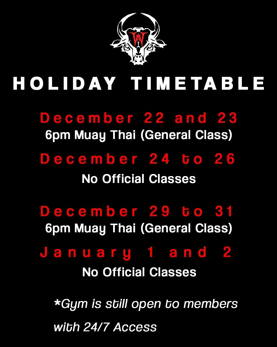Here is our timetable for the Holiday Season. Will be posting schedule of classes for January over the next few days.