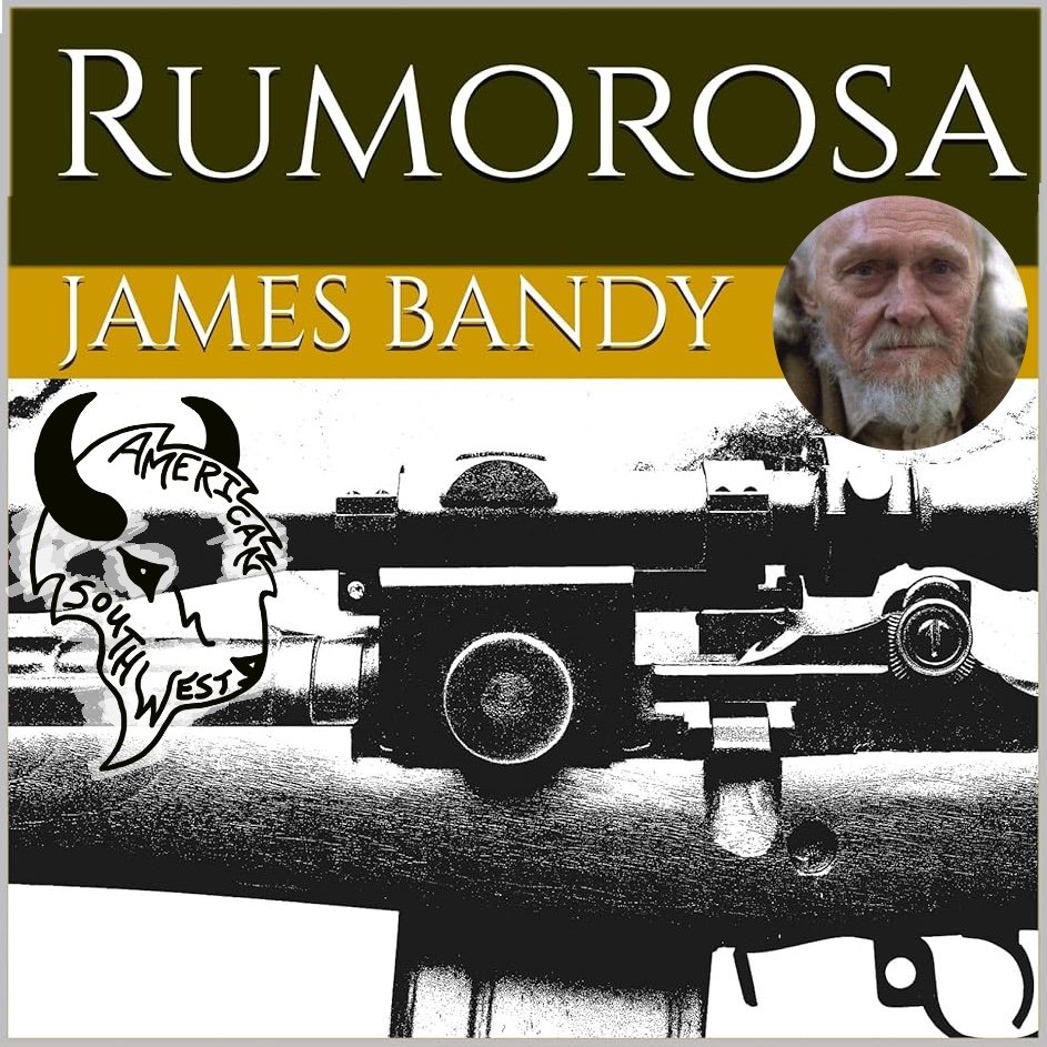 Rumorosa with Author James Bandy