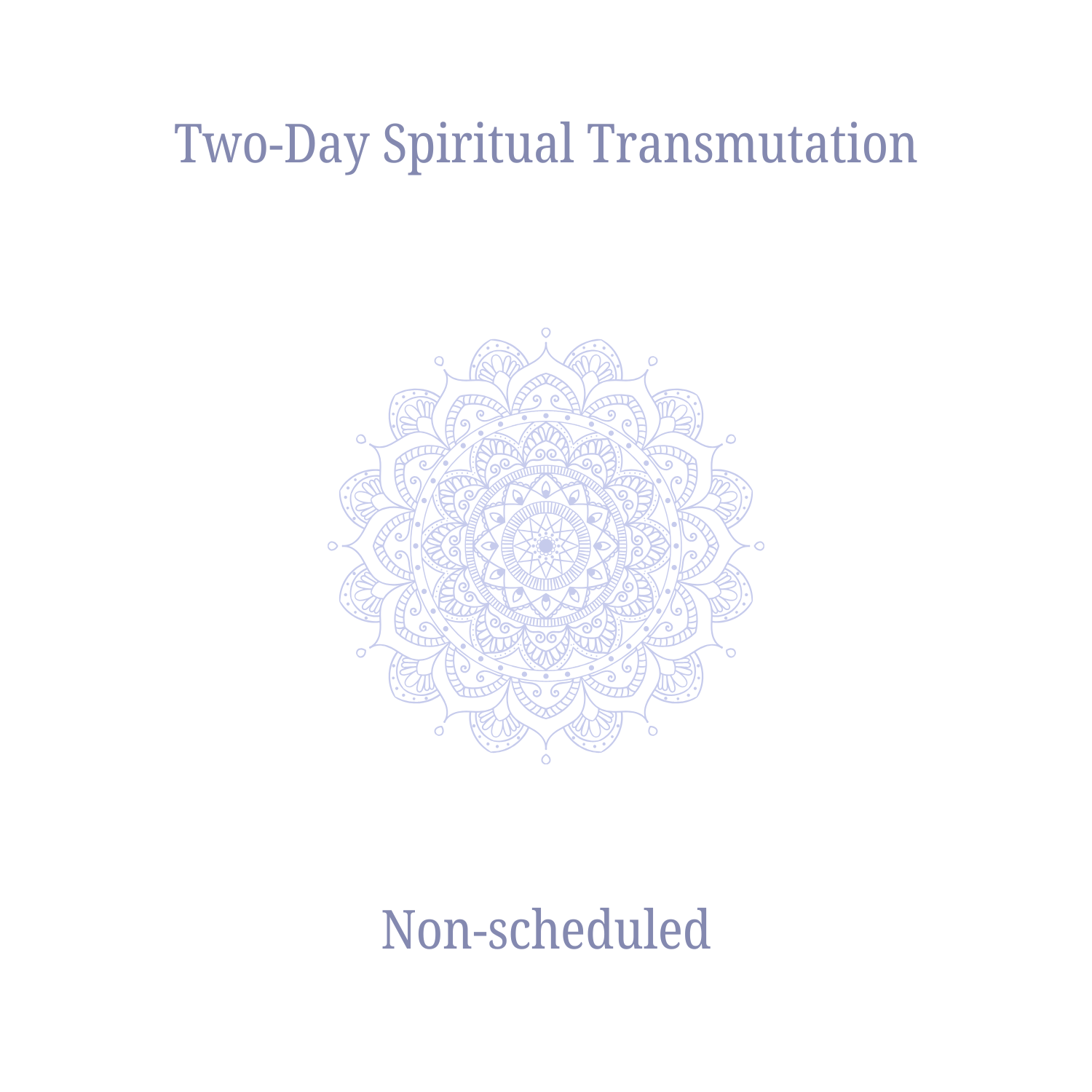 Two-Day Spiritual Transmutation