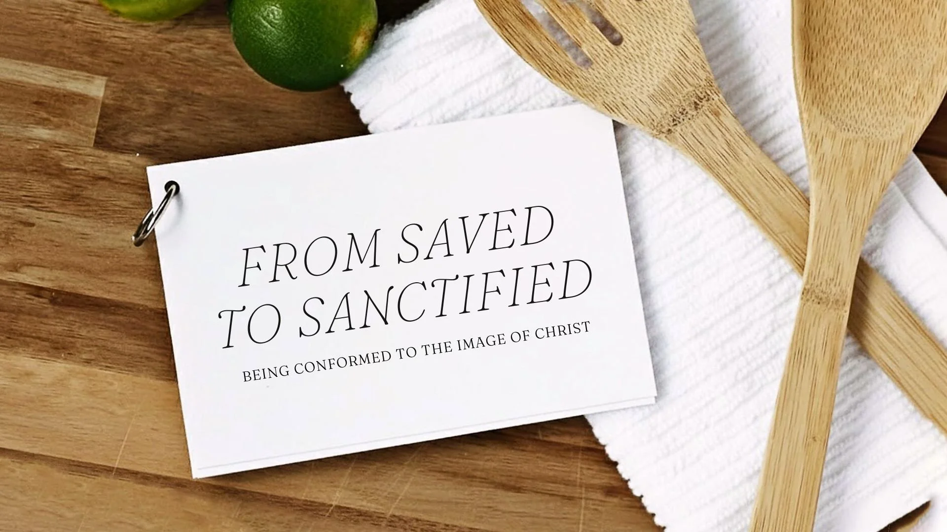 From Saved To Sanctified