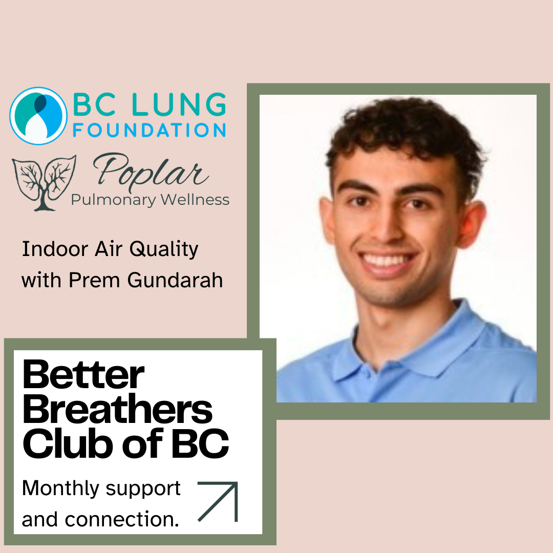 Better Breathers Club of BC: Indoor Air Quality with Prem Gundarah, BC Lung Foundation.