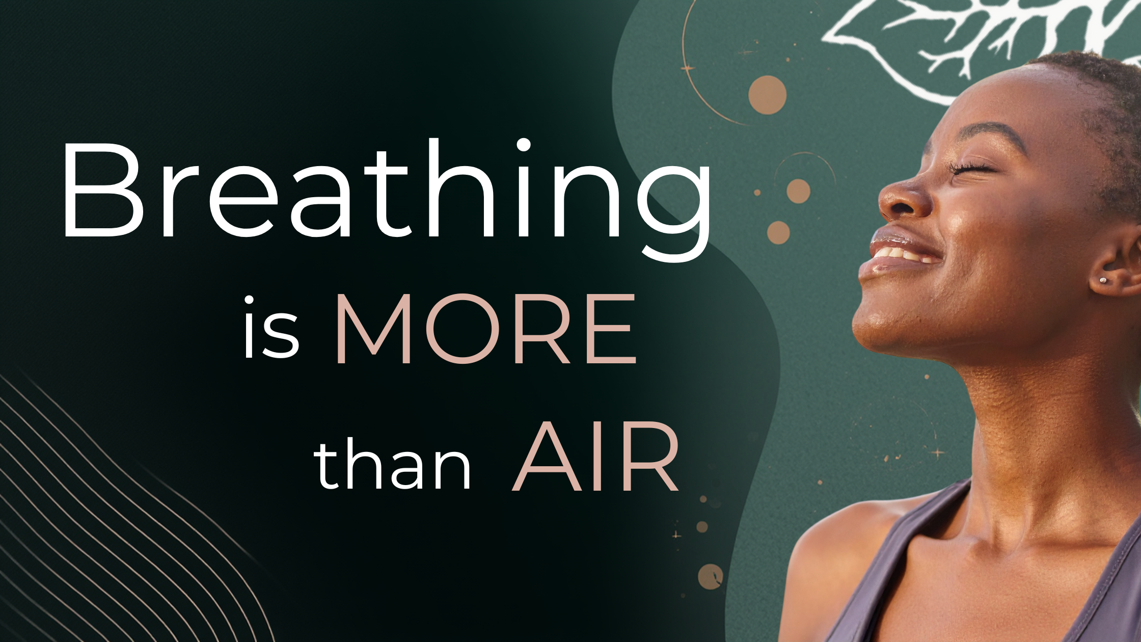 Breathing is More than Air
