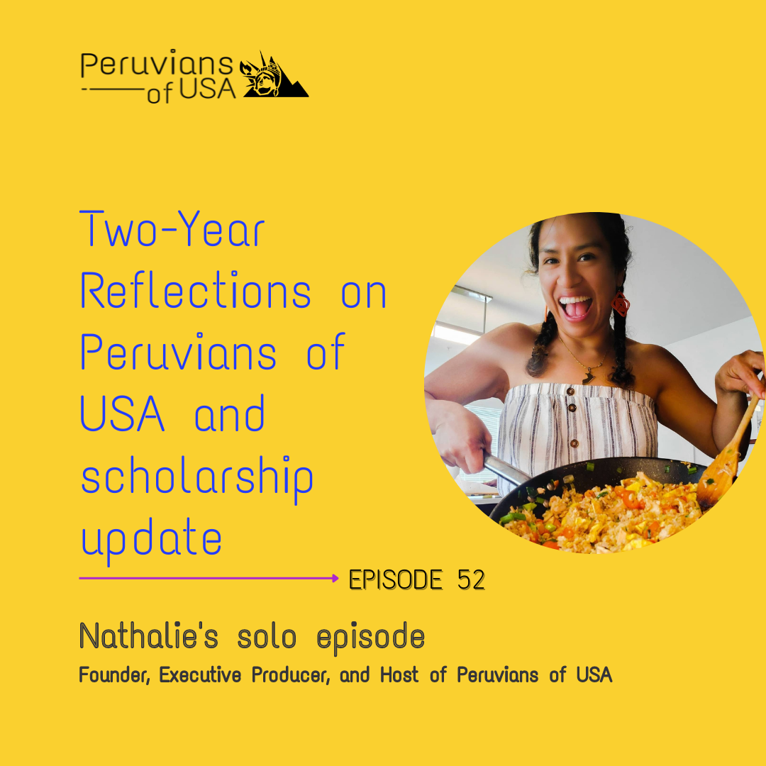 52 (Spanglish) Fiestas Patrias, two-year reflection on Peruvians of USA, and scholarship program update!