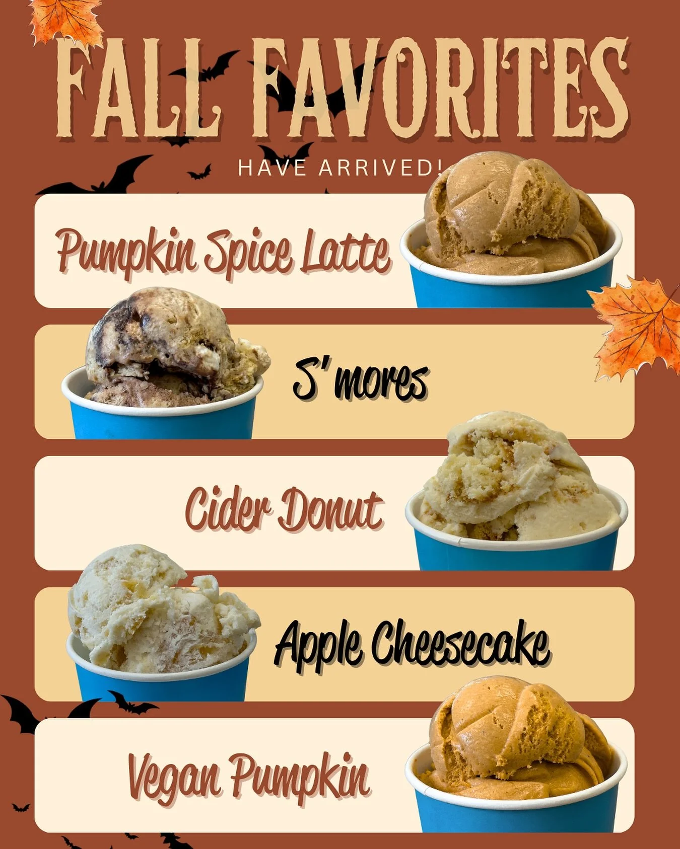 It&rsquo;s about that time again folks! Our fall flavors have arrived!

🍎 Cider Donut (a returning fan favorite, made with Cider Donuts from Roger&rsquo;s Orchard)

🍫S&rsquo;mores

🎃 Pumpkin Spice Latte

🍎 Apple Cheesecake

🎃 Vegan Pumpkin 🚫🥛

