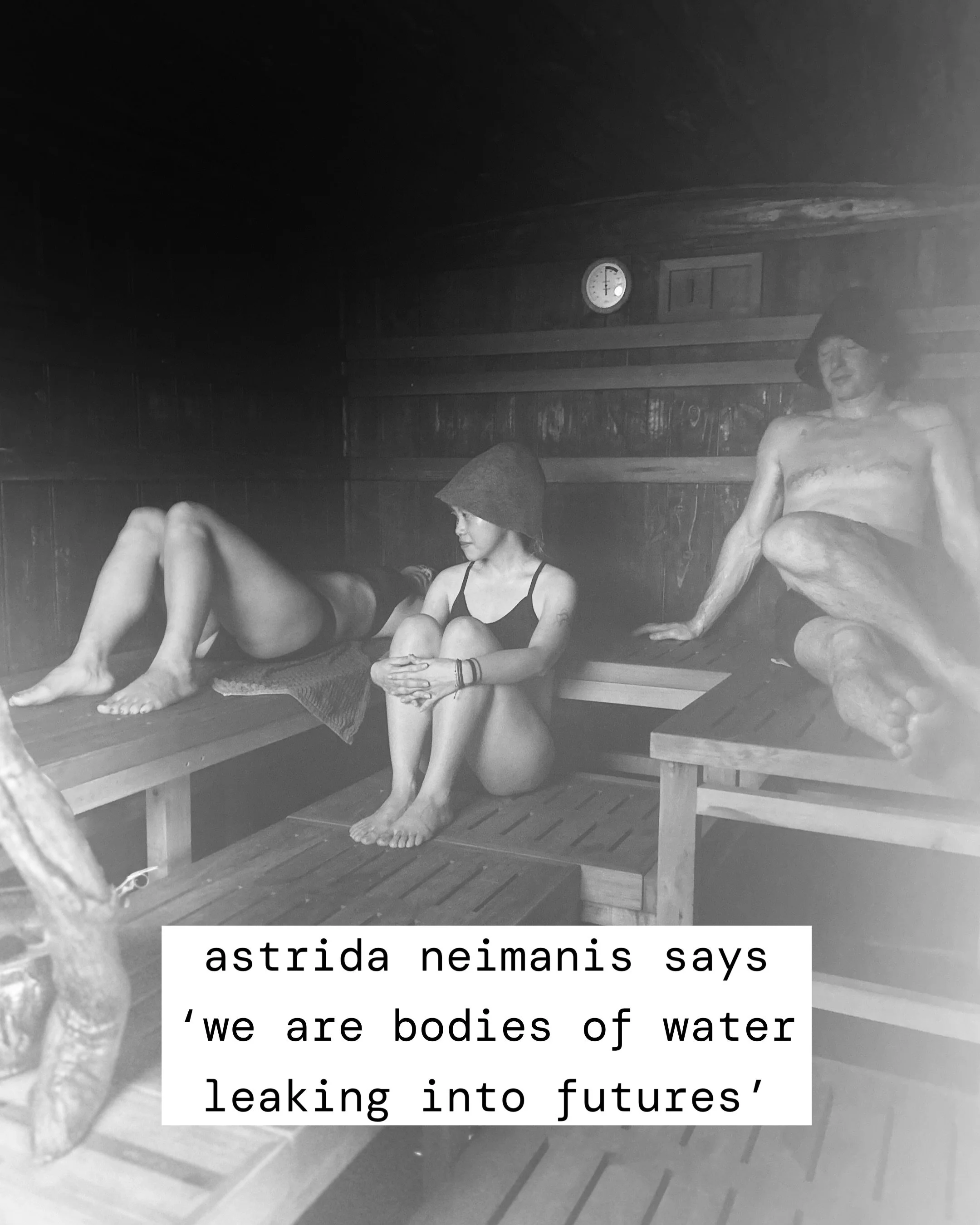 worlding is sticky leaky co-existence 

as Billy ray belcourt says, &lsquo;always, with care, we perform high stakes processes of world-making&hellip;. in the hope that in our dying days, we might be freer&rsquo;.

sometimes sauna feels like a mini d