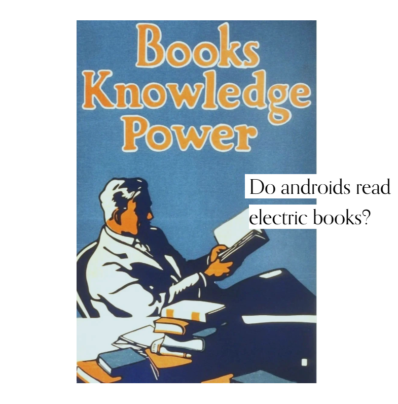do androids read electric books2.png