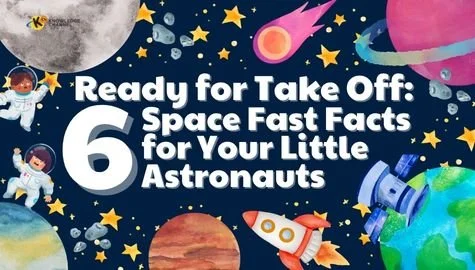 Ready for Take Off: 6 Space Fast Facts for Your Little Astronauts