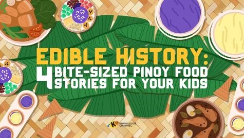 Edible History: 4 Bite-Sized Pinoy Food Stories for your Kids