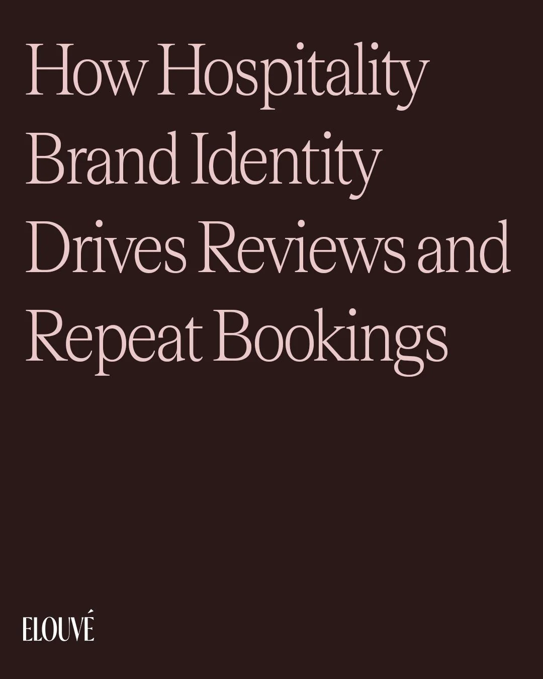 How Hospitality Brand Identity Drives Reviews and Repeat Bookings