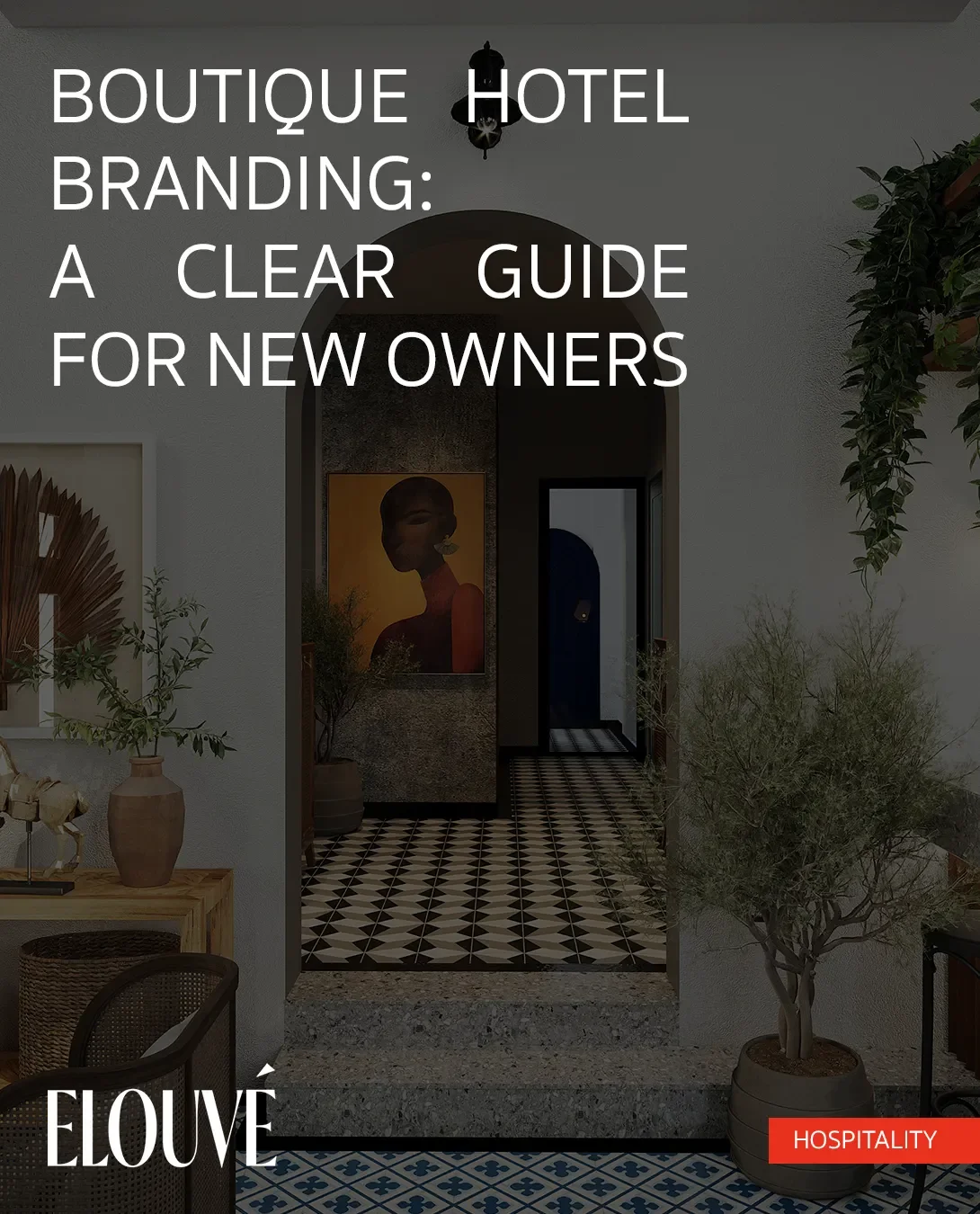 Boutique Hotel Branding: A Clear Guide for New Owners 
