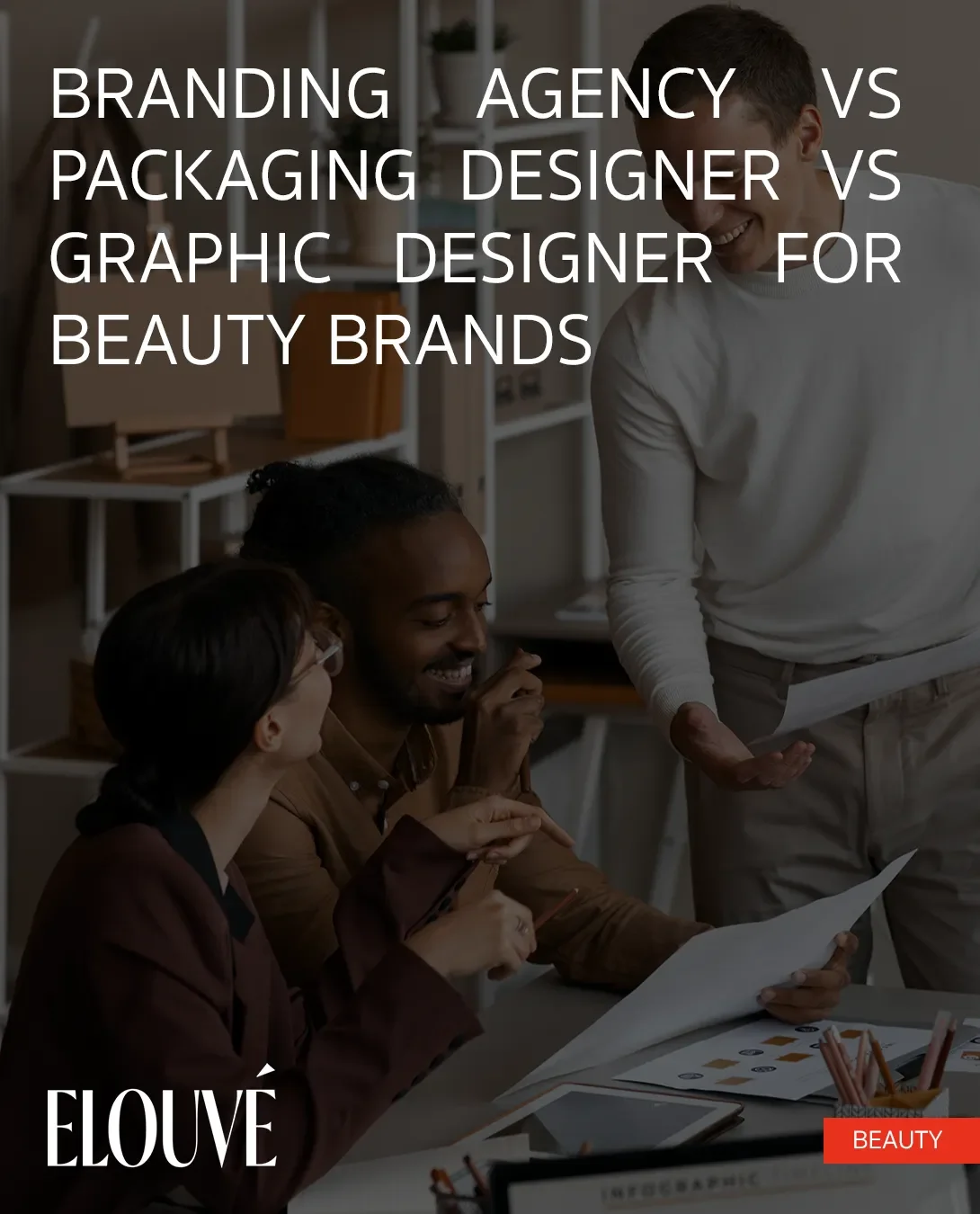 Branding Agency vs Packaging Designer vs Graphic Designer for Beauty Brands