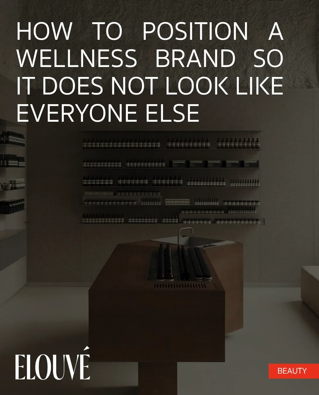 How to Position a Wellness Brand So It Does Not Look Like Everyone Else