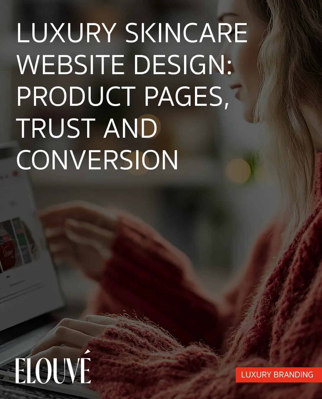 Luxury Skincare Website Design: Product Pages, Trust and Conversion