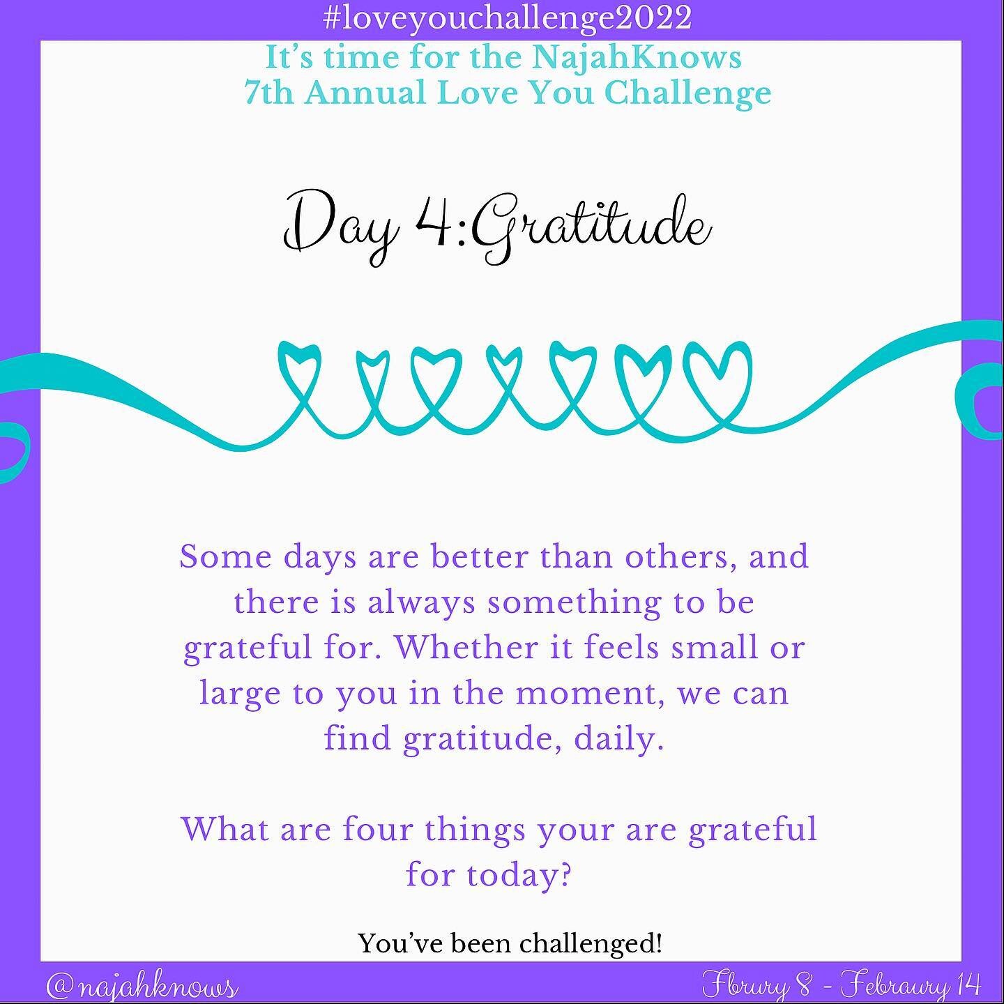 Love You Challenge &lsquo;22: Day Four: Gratitude. As I write this, I inhale and think &ldquo;man&hellip; life really has a way of getting tough sometimes,&rdquo; and as I exhale I feel relief and gratitude, because through it all, I have my breath, 