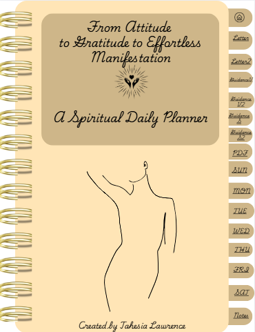 "From Attitude to Gratitude to Effortless Manifestation" A Spiritual Daily Planner