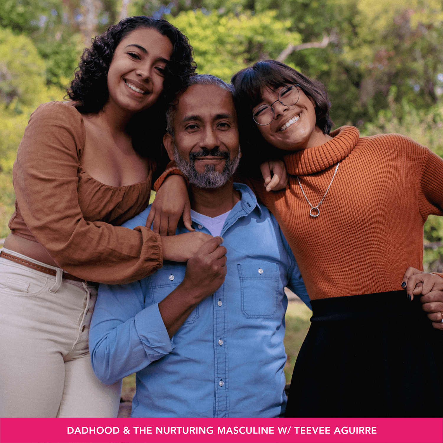 Dadhood & The Nurturing Masculine w/ Teevee Aguirre