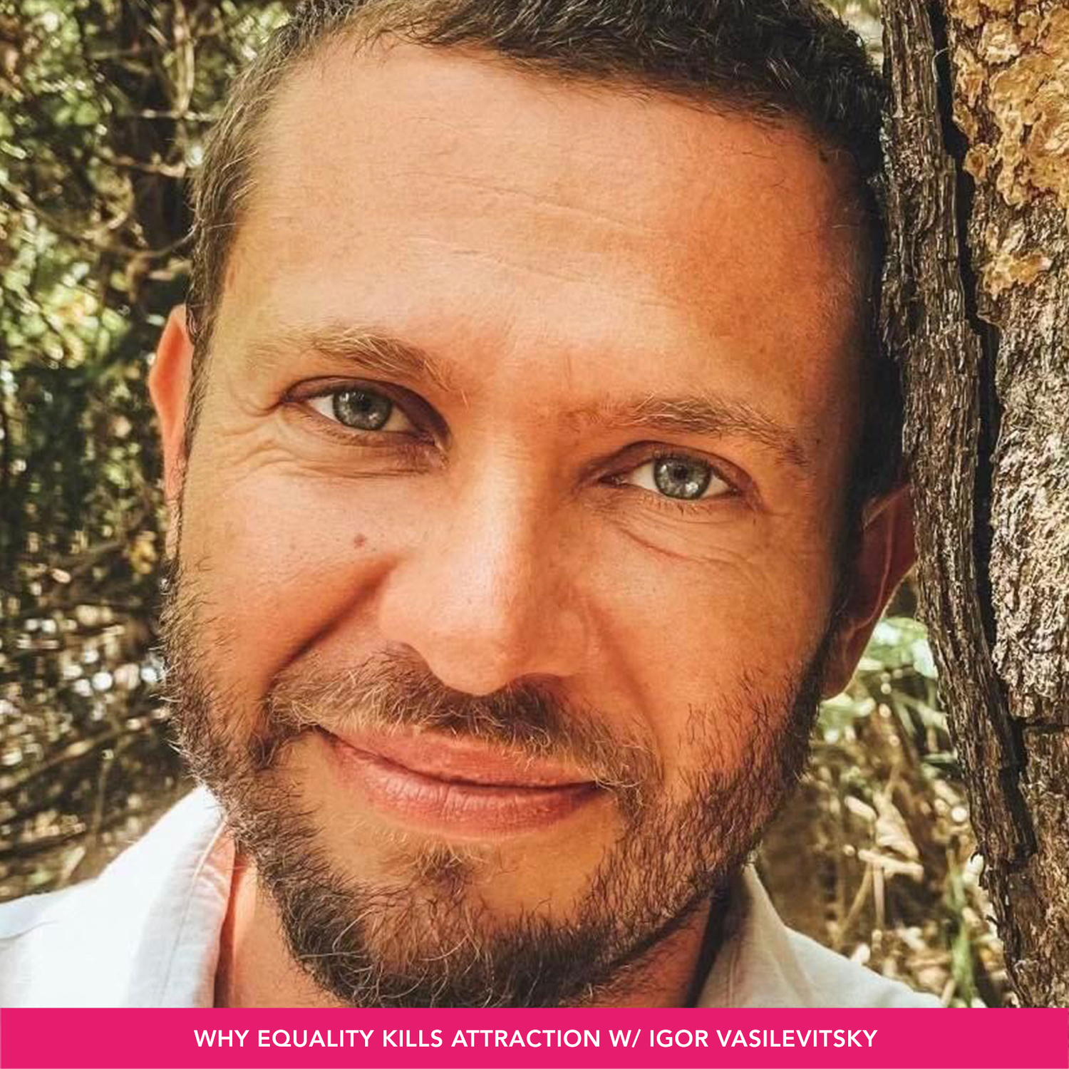 Why Equality Kills Attraction w/ Igor Vasilevitsky