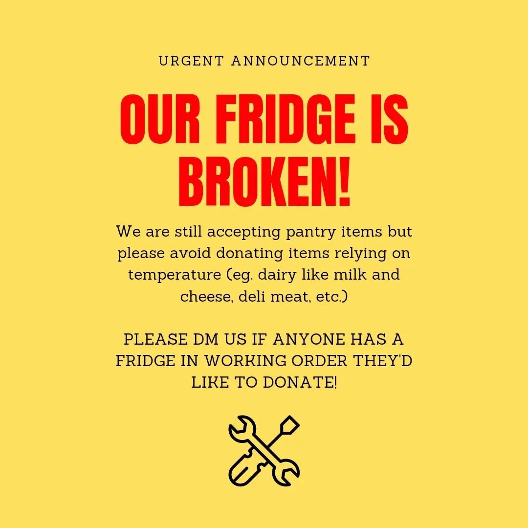 Pantry items are still acceptable, please avoid donating temperature reliant foods (eg. Dairy like cheese and milk, deli meats, etc.) as we work to find a new fridge! Thanks for your patience and understanding!!!