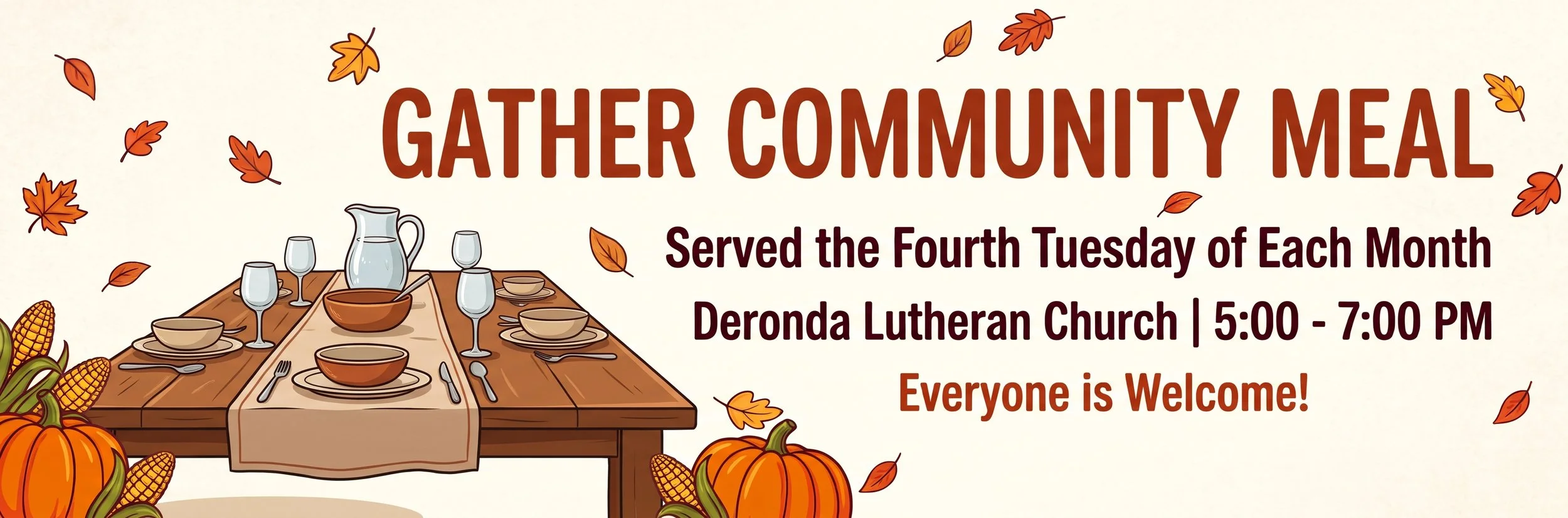Gather Community Meal, 4th Tuesday of each month at Deronda Lutheran Church 5-7PM.