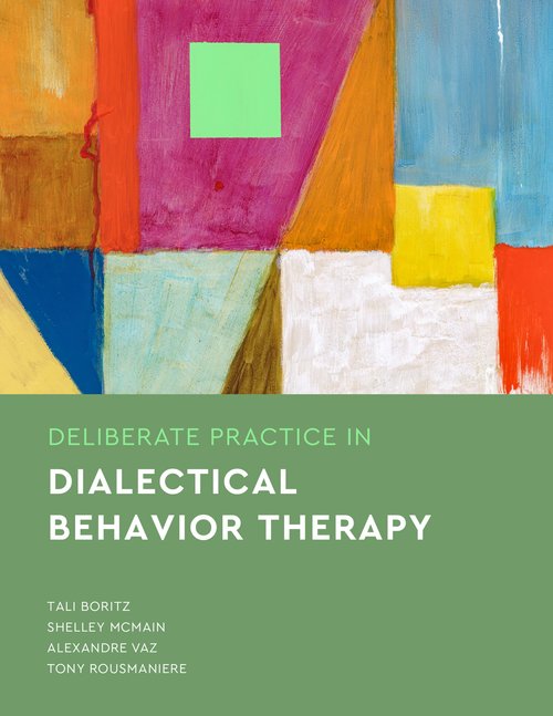 Book cover titled 'Deliberate Practice in Dialectical Behavior Therapy' with an abstract colorful painting featuring geometric shapes and a green band with white and light green text.