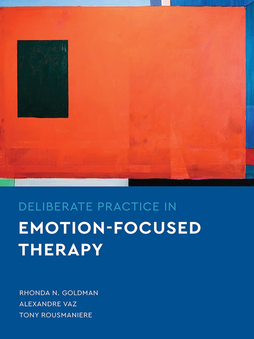 Book cover titled 'Deliberate Practice in Emotion-Focused Therapy' by Rhonda N. Goldman, Alexandre Vaz, and Tony Rousmaniere with an abstract painting in red, black, blue, and green colors.