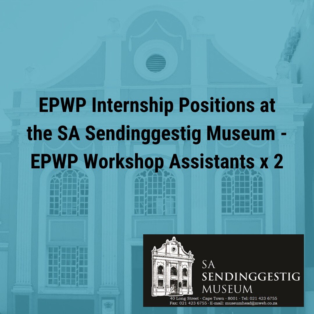 The SA Sendinggestig Museum @sasendinggestigmuseum  in Cape Town is inviting applications for two Expanded Public Works Programme (EPWP) beneficiary positions as Workshop Assistants. Closing date for applications: March 20 2024. For more details and 