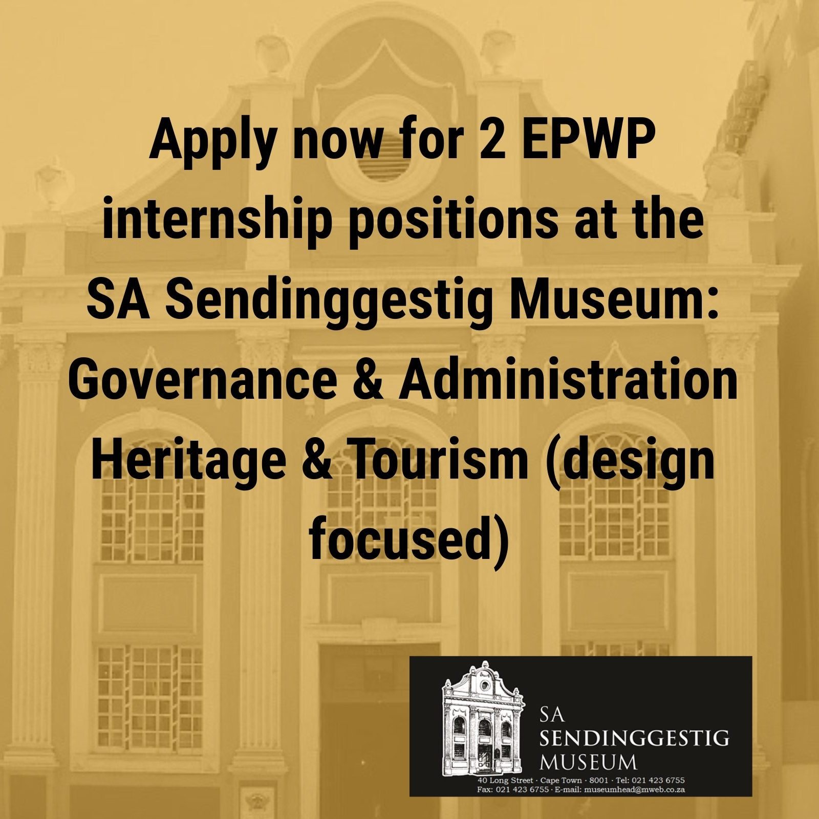 Applications are invited for the following two Expanded Public Works Programme (EPWP) beneficiary positions at the SA Sendinggestig Museum: 
- Governance &amp; Administration: Administrative Support to Facilities and Asset Manager
- Heritage &amp; To
